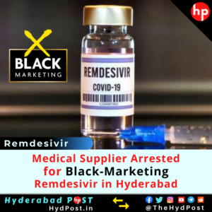 Read more about the article Medical Supplier Arrested for Black-Marketing Remdesivir in Hyderabad