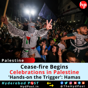 Read more about the article Israel-Palestinian Cease-fire Begins, Celebrations in Gaza, Palestine, ‘Hands-on the Trigger’: Hamas