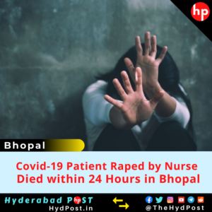 Read more about the article Covid-19 Patient Raped by Nurse, Died within 24 Hours in Bhopal