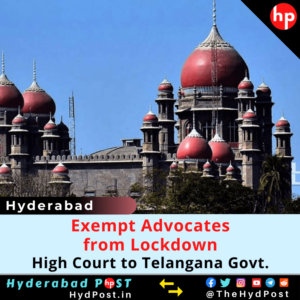 Read more about the article Exempt Advocates from Lockdown, High Court Asks Telangana Govt.