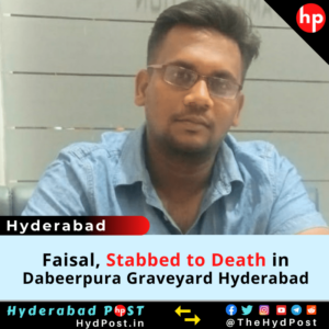 Read more about the article Faisal, Stabbed to Death in Dabeerpura Graveyard, Hyderabad