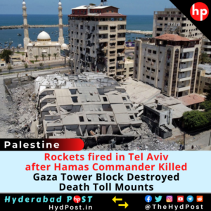 Read more about the article Rockets fired in Tel Aviv after Hamas Commander Killed, Gaza Tower Block Destroyed, Death Toll Mounts