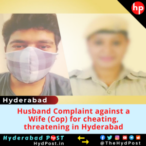 Read more about the article Husband Complaint against a Wife (Cop) for Cheating, Threatening in Hyderabad