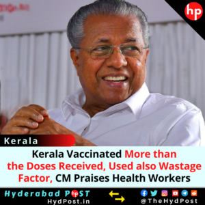 Read more about the article Kerala Vaccinated More than the Covid-19 Doses Received, Used also Wastage Factor, CM Praises Health Workers