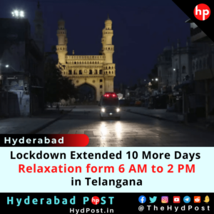 Read more about the article Hyderabad: Lockdown Extended 10 More Days, Relaxation form 6 AM to 2 PM, Business to Close at 1 PM