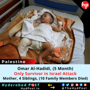 Read more about the article Omar Al-Hadidi, (5 Month), Only Survivor in Israel Attack, Mother, 4 Siblings, among 10 Family Members Died