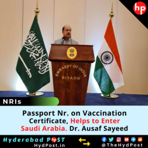Read more about the article Passport Number on Vaccination Certificate will Help Indians to Enter Saudi Arabia. Dr. Ausaf Sayeed