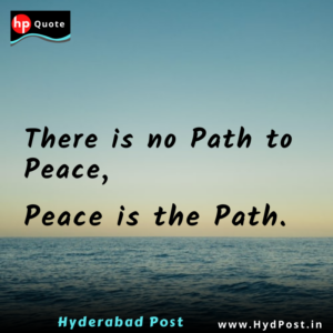 Read more about the article There is no Path to Peace, Peace is the Path.