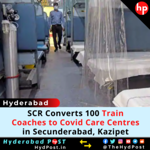 Read more about the article SCR Converts 100 Train Coaches to Covid Care Centres in Secunderabad, Kazipet