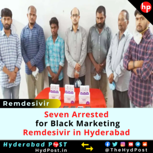 Read more about the article Seven Arrested for Black Marketing Remdesivir in Hyderabad