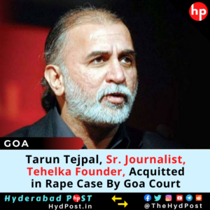 Read more about the article Tarun Tejpal, Sr. Journalist, Tehelka Founder, Acquitted in Rape Case By Goa Court