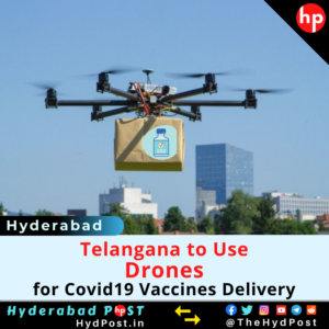 Read more about the article Telangana to Use Drones for Covid19 Vaccines Delivery
