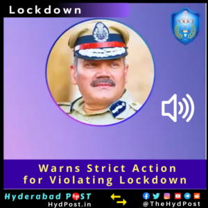Read more about the article Hyderabad Police Commissioner Warns Strict Action for Violating Lockdown