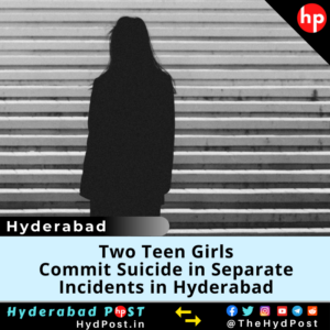 Read more about the article Hyderabad: Two Teen Girls Commit Suicide in Separate Incidents