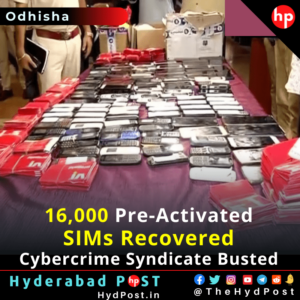 Read more about the article 16,000 Pre-Activated SIMs Recovered, Cybercrime Syndicate Busted in Odisha
