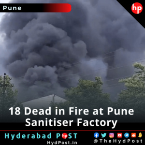 Read more about the article 18 Dead in Fire at Pune Sanitiser Factory