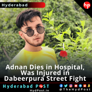 Read more about the article Adnan, 19 Dies in Hospital, Was Injured in Dabeerpura Street Fight