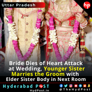 Read more about the article Bride Dies of Heart Attack at Wedding, Younger Sister Marries the Groom with Elder Sister Body in Next Room