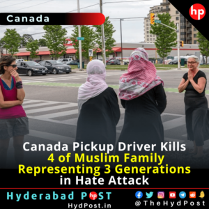 Read more about the article Canada Pickup Driver Kills 4 of Muslim Family Representing 3 Generations in Hate Attack