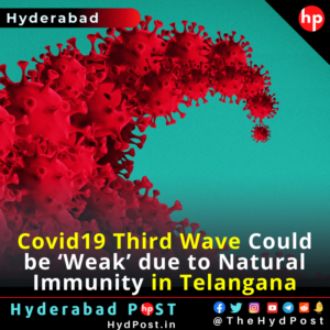 Read more about the article Covid19 Third Wave Could be ‘Weak’ due to Natural Immunity in Telangana