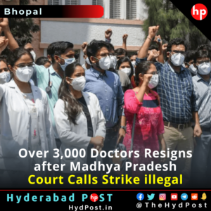 Read more about the article Over 3,000 Doctors Resign after Madhya Pradesh High Court Calls Strike illegal