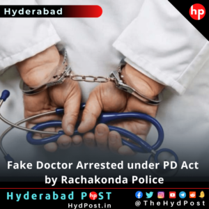 Read more about the article Fake Doctor Arrested under PD Act by Rachakonda Police