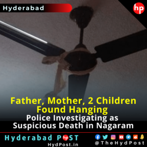 Read more about the article Father, Mother, 2 Children Found Hanging, Police Investigating as Suspicious Death in Nagaram, Rachakonda