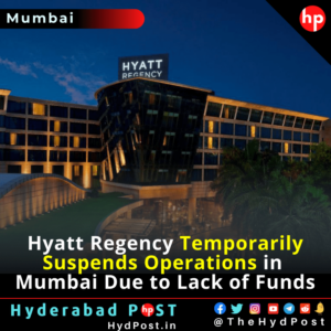 Read more about the article Hyatt Regency Temporarily Suspends Operations in Mumbai Due to Lack of Funds