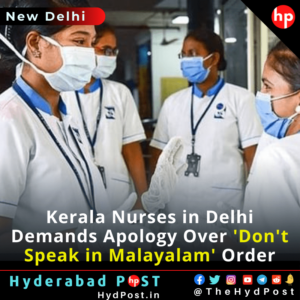 Read more about the article Kerala Nurses in Delhi Demands Apology Over ‘Don’t Speak in Malayalam’ Order