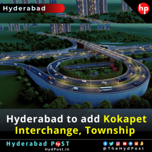 Read more about the article Hyderabad to Add Kokapet Interchange, Township in Infrastructure Development