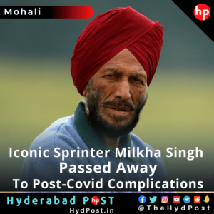 Read more about the article Iconic Sprinter Milkha Singh, Passed Away To Post-Covid19 Complications