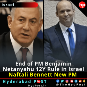 Read more about the article End of PM Benjamin Netanyahu 12Y Rule in Israel, Naftali Bennett New PM