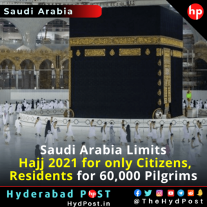 Read more about the article Saudi Arabia Limits Hajj 2021 for only Citizens, Residents for 60,000 Pilgrims