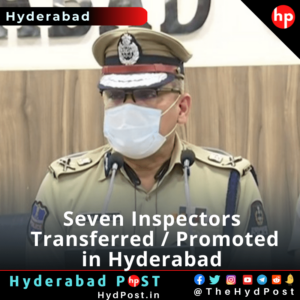 Read more about the article Seven Inspectors Transferred / Promoted by Hyderabad Commissioner Police