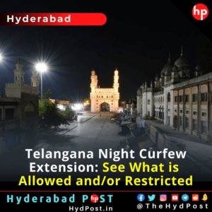 Read more about the article Telangana Night Curfew Extension: See What is Allowed and/or Restricted