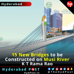 Read more about the article 15 New Bridges to be Constructed on Musi River: KTR