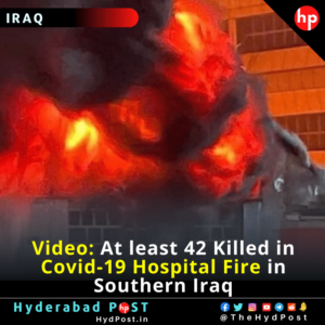 Read more about the article Video: At least 42 Killed in Covid-19 Hospital Fire in Southern Iraq