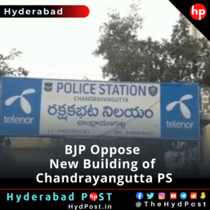 Read more about the article BJP Oppose New Building of Chandrayangutta Police Station