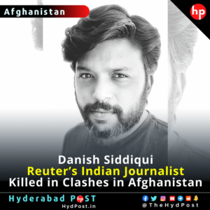 Read more about the article Danish Siddiqui, Reuter’s Indian Journo Killed in Clashes in Afghanistan
