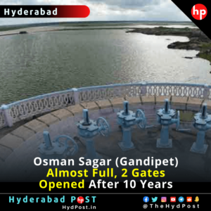 Read more about the article Osman Sagar (Gandipet) Almost Full, 2 Gates Opened After 10 Years