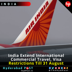 Read more about the article India Extend International Commercial Travel and Visa Restrictions Till 31 August