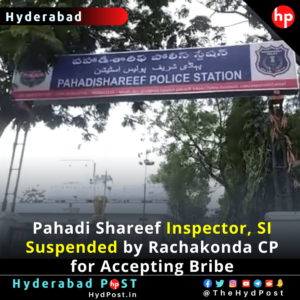 Read more about the article Pahadi Shareef Inspector, Sub Inspector Suspended by Rachakonda CP for Accepting Bribe