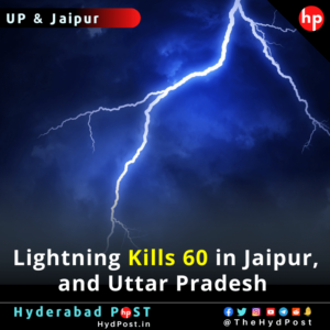 Read more about the article Lightning Kills 60 in Jaipur, and Uttar Pradesh