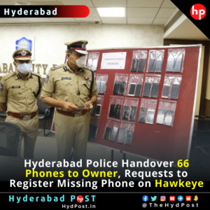 Read more about the article Hyderabad Police Handover 66 Phones to Owners, Requests to Register Missing Phone on Hawkeye