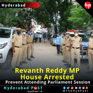 Read more about the article Revanth Reddy, MP, House Arrested, Prevent Attending Parliament Session