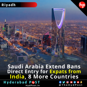 Read more about the article Saudi Arabia Extend Bans Direct Entry for Expats from India, 8 More Countries
