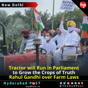 Read more about the article Tractor will Run in Parliament, to Grow the Crops of Truth: Rahul Gandhi over Farm Laws