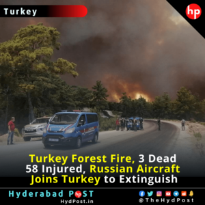 Read more about the article Turkey Forest Fire, 3 Dead, 58 Injured, Russian Aircraft Joins Turkey to Extinguish