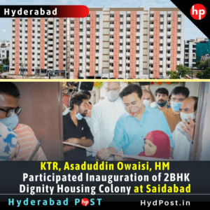 Read more about the article KTR, Asaduddin Owaisi, HM Participated Inauguration of 2BHK Dignity Housing Colony at Saidabad