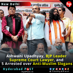 Read more about the article Ashwani Upadhyay, BJP Leader, Supreme Court Lawyer, and 5 Arrested by Delhi Police over Anti-Muslim Slogans